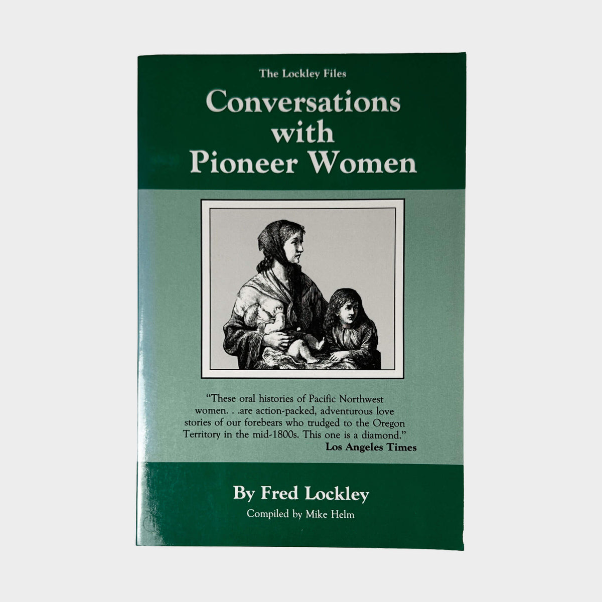 Front cover of Conversations with Pioneer Women by Fred Lockley, vintage like new paperback edition (Pacific Northwest history & biography).