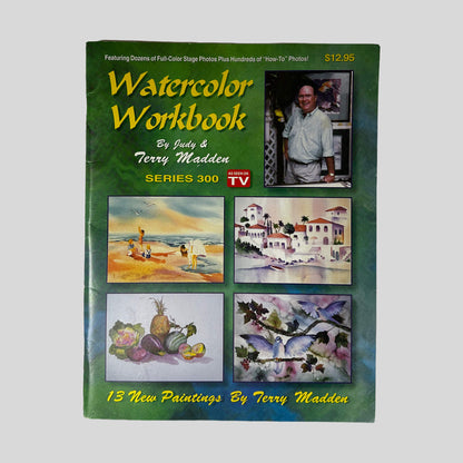 Watercolor Workbook Series 300 by Judy And Terry Madden