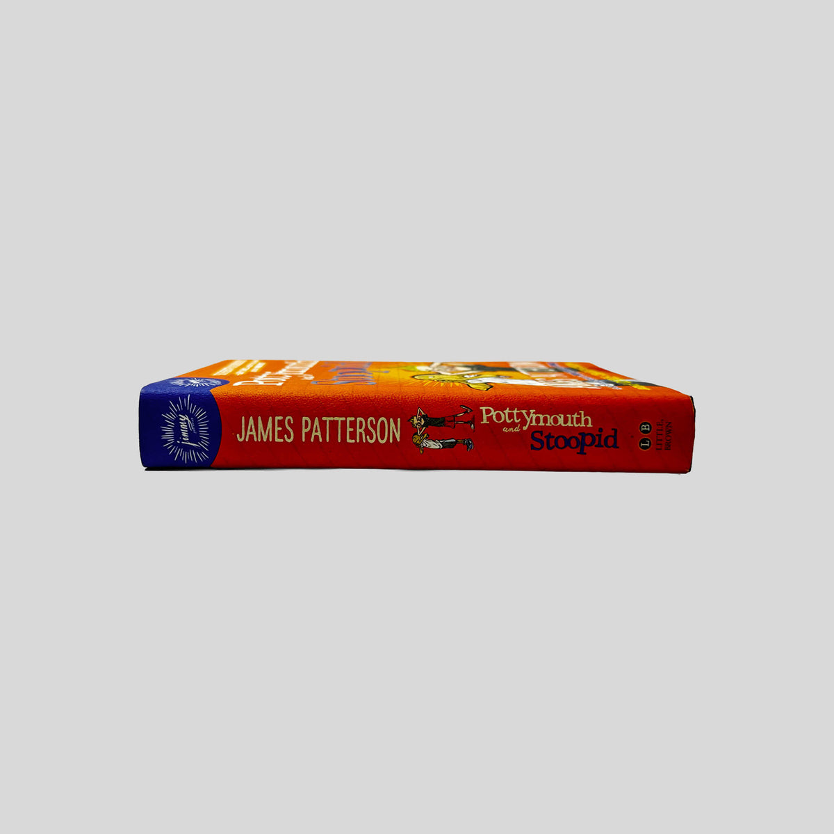 Spine view of Potty Mouth and Stoopid hardcover edition by James Patterson & Chris Grabenstein.
