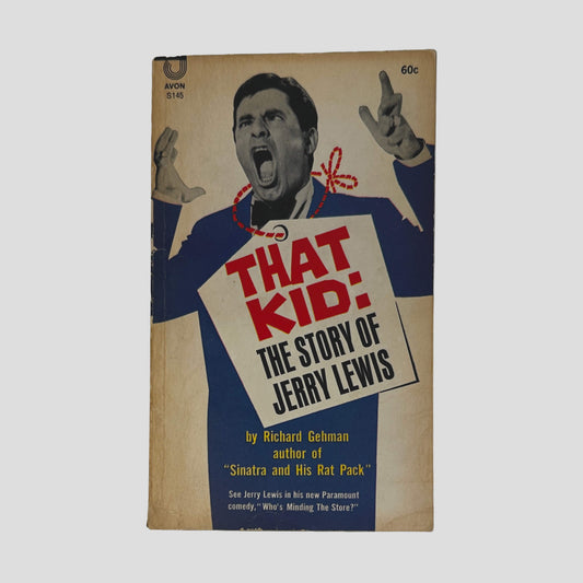 That Kid: The Story Of Jerry Lewis by Richard Gehman