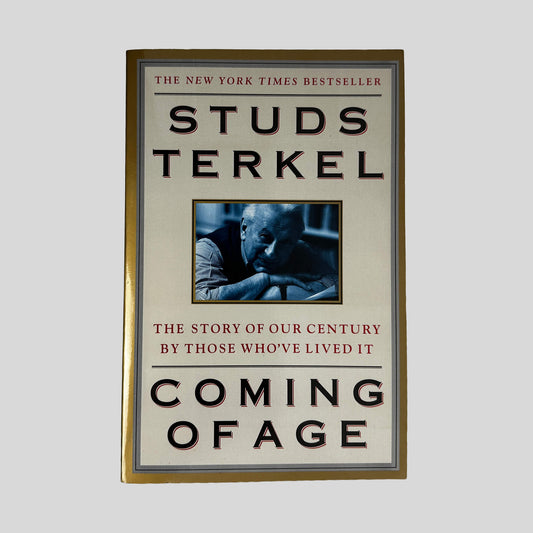 Front cover of Coming Of Age by Studs Terkel, vintage 1996 St. Martin's Griffin very good condition paperback edition (Social Science & oral history).