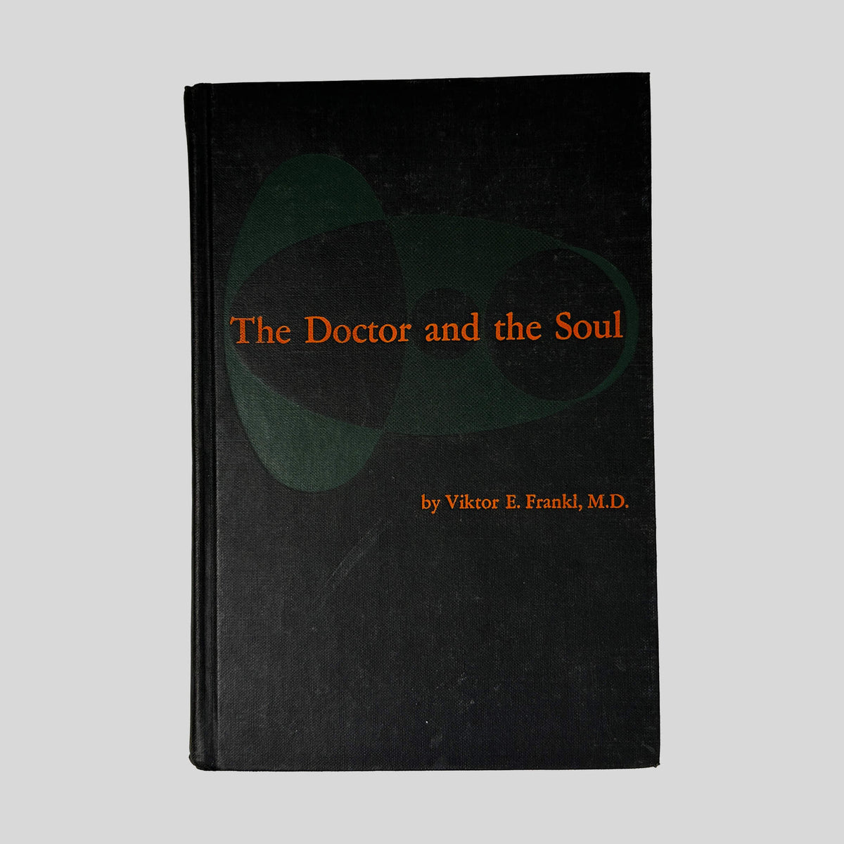 Front cover of The Doctor And The Soul by Viktor E. Frankl, M.D., vintage 1966 Alfred A. Knopf acceptable condition hardcover edition (Psychology & logotherapy).