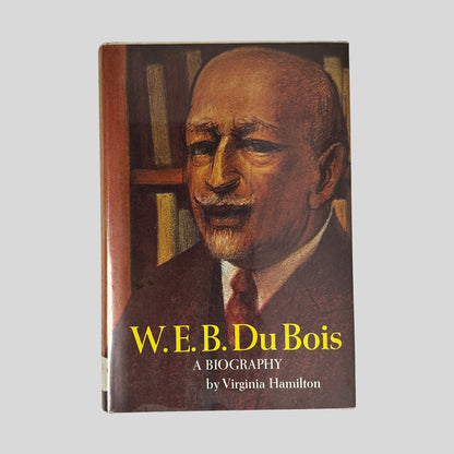 Front cover of W.E.B. Du Bois: A Biography by Virginia Hamilton, vintage 1972 Thomas Y. Crowell good condition hardcover edition (Historical biography).