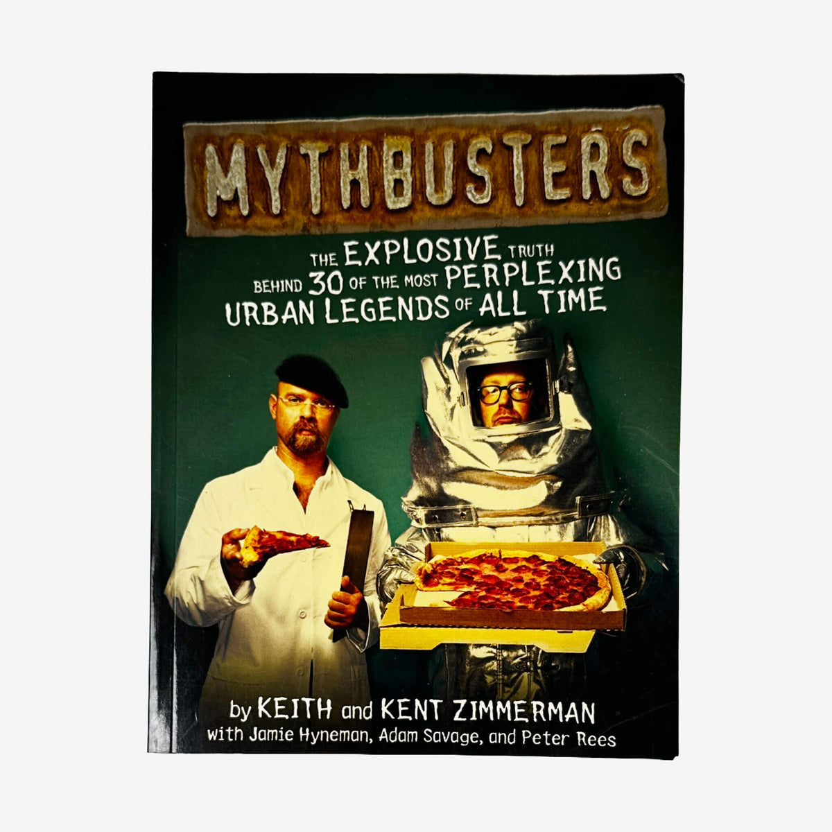 Front cover of Mythbusters: The Explosive Truth Behind 30 Urban Legends by Keith & Kent Zimmerman, vintage very good condition paperback edition (Science & Nature).