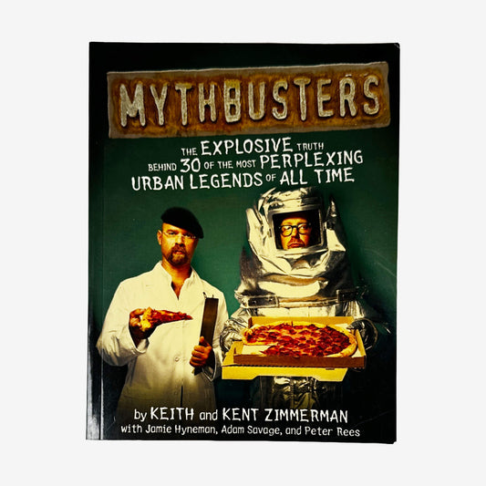 Front cover of Mythbusters: The Explosive Truth Behind 30 Urban Legends by Keith & Kent Zimmerman, vintage very good condition paperback edition (Science & Nature).